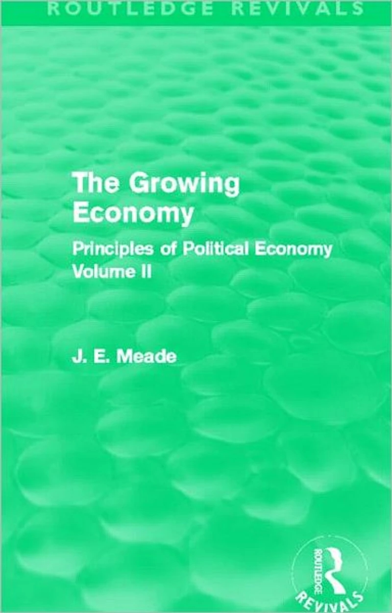 The Growing Economy: Principles of Political Economy Volume II
