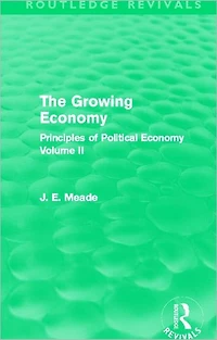 The Growing Economy: Principles of Political Economy Volume II