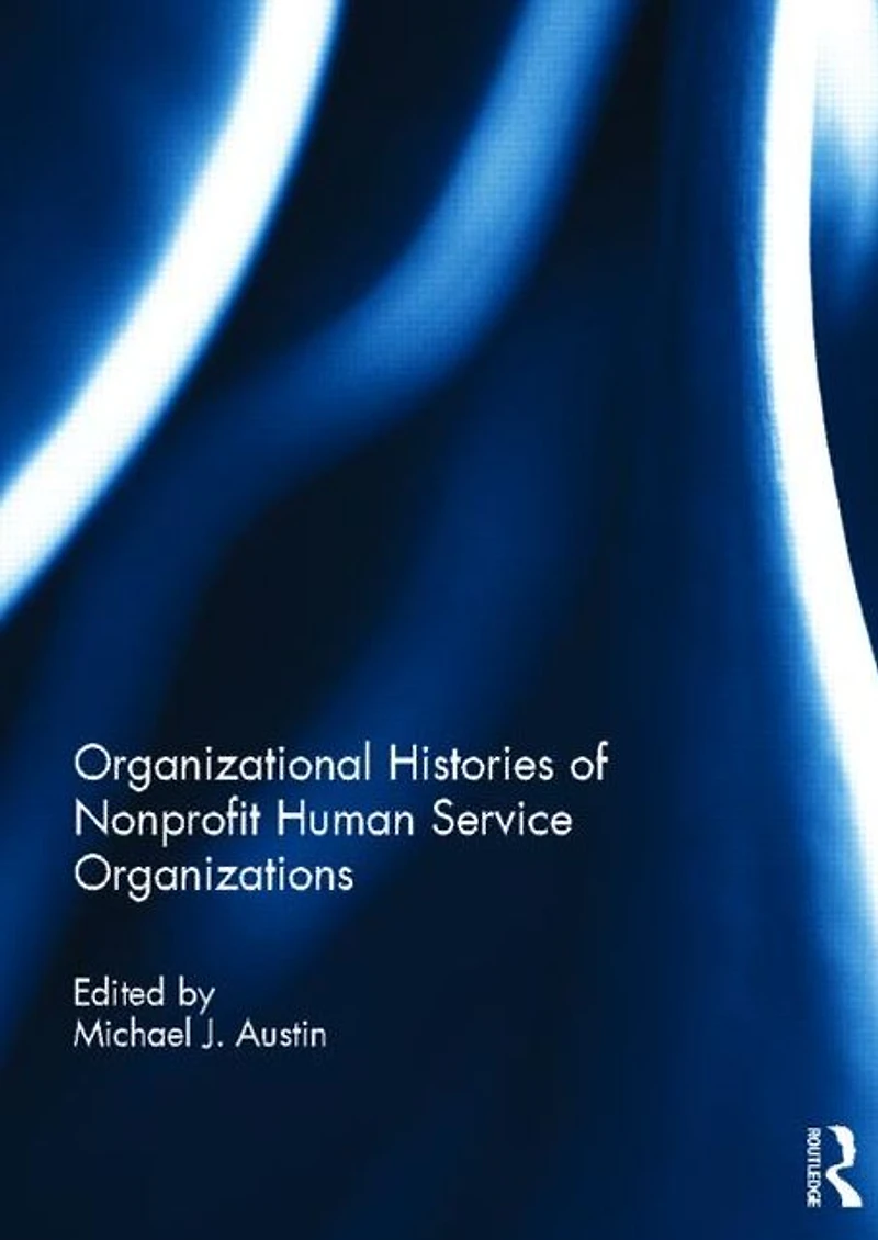 Organizational Histories of Nonprofit Human Service Organizations
