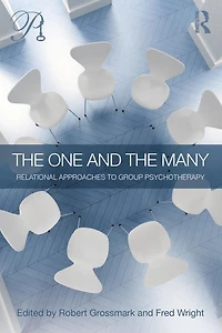 the One and Many: Relational Approaches to Group Psychotherapy
