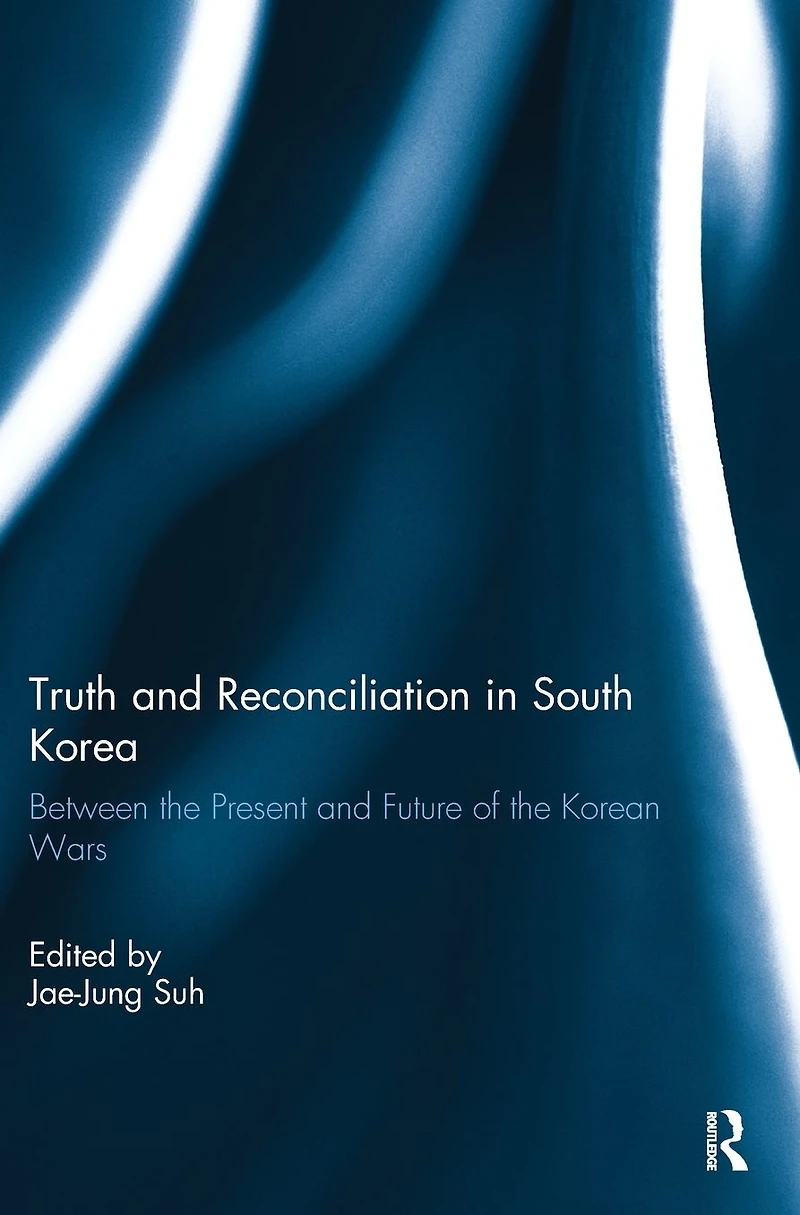 Truth and Reconciliation South Korea: Between the Present Future of Korean Wars