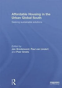 Affordable Housing the Urban Global South: Seeking Sustainable Solutions