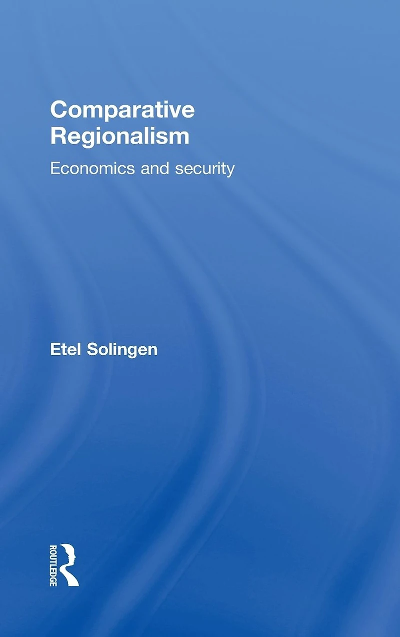 Comparative Regionalism: Economics and Security
