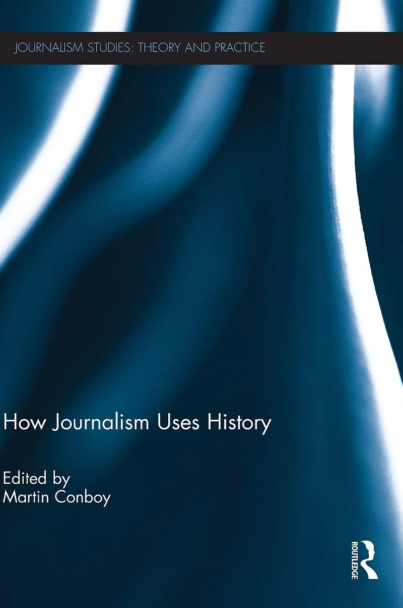 How Journalism Uses History