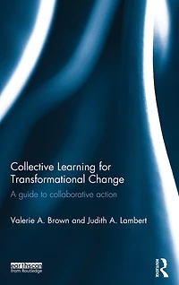 Collective Learning for Transformational Change: A Guide to Collaborative Action