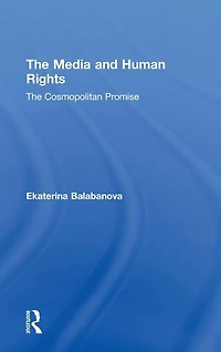 The Media and Human Rights: Cosmopolitan Promise