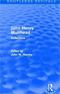 John Henry Muirhead (Routledge Revivals): Reflections