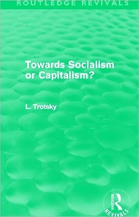 Towards Socialism or Capitalsim? (Routledge Revivals)