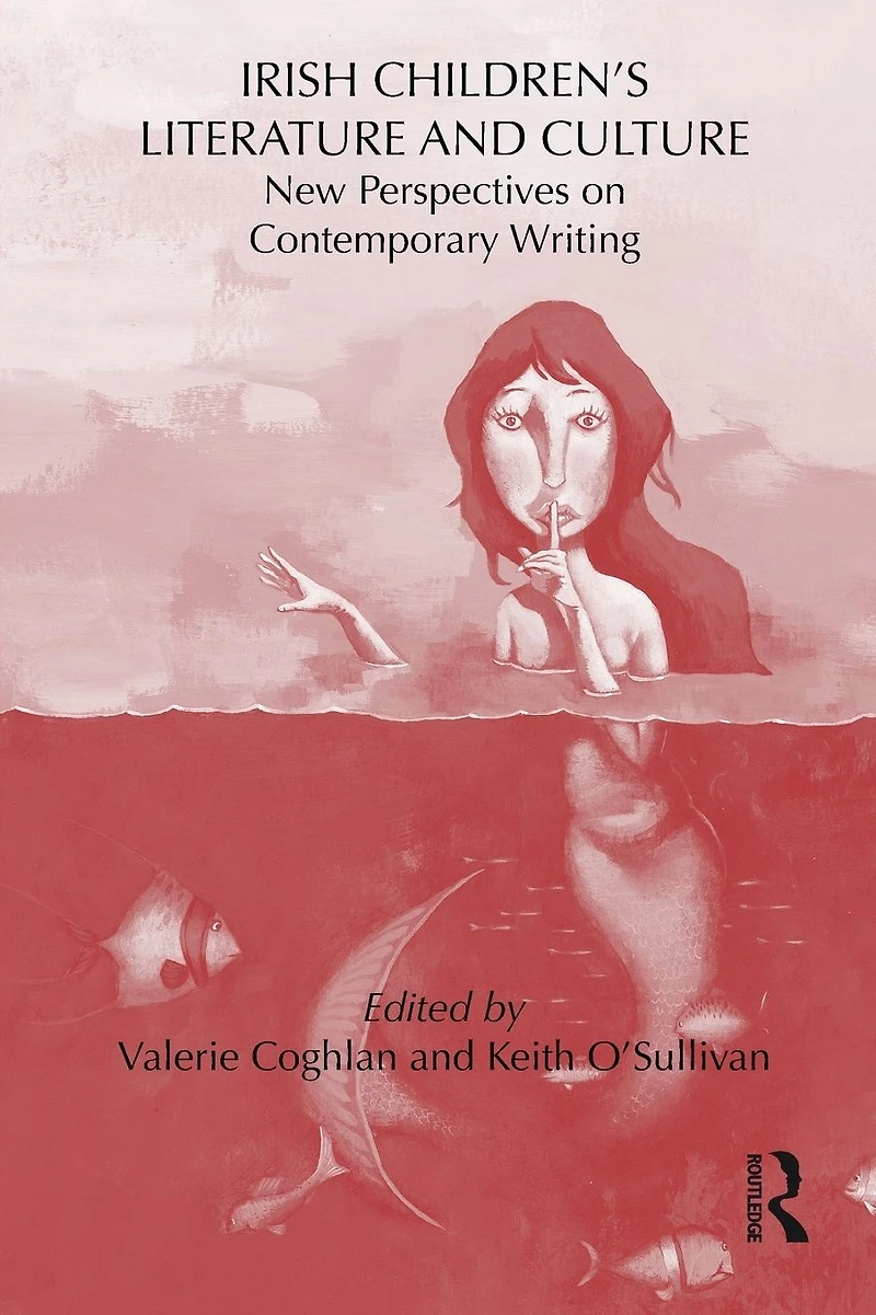 Irish Children's Literature and Culture: New Perspectives on Contemporary Writing