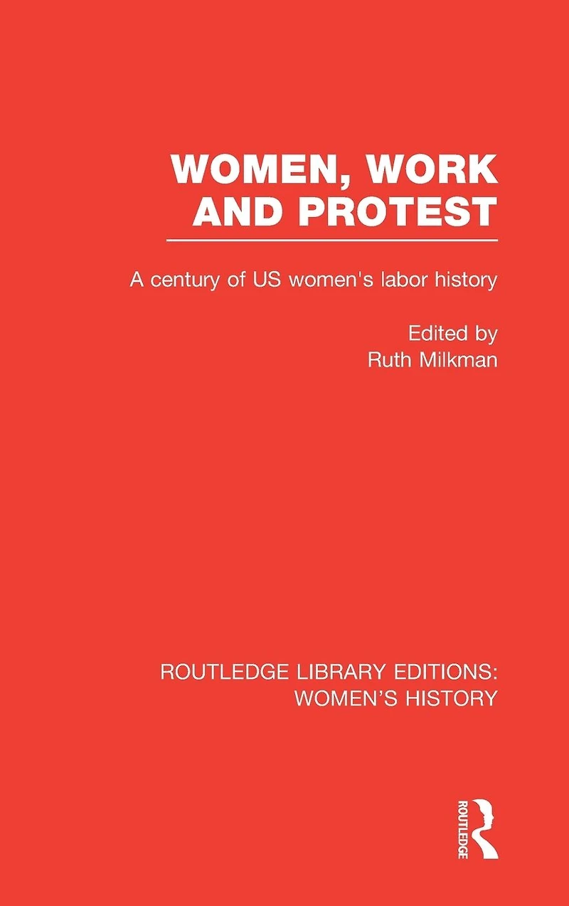 Women, Work, and Protest: A Century of U.S. Women's Labor History