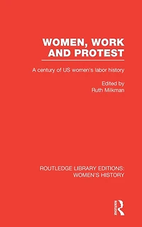 Women, Work, and Protest: A Century of U.S. Women's Labor History