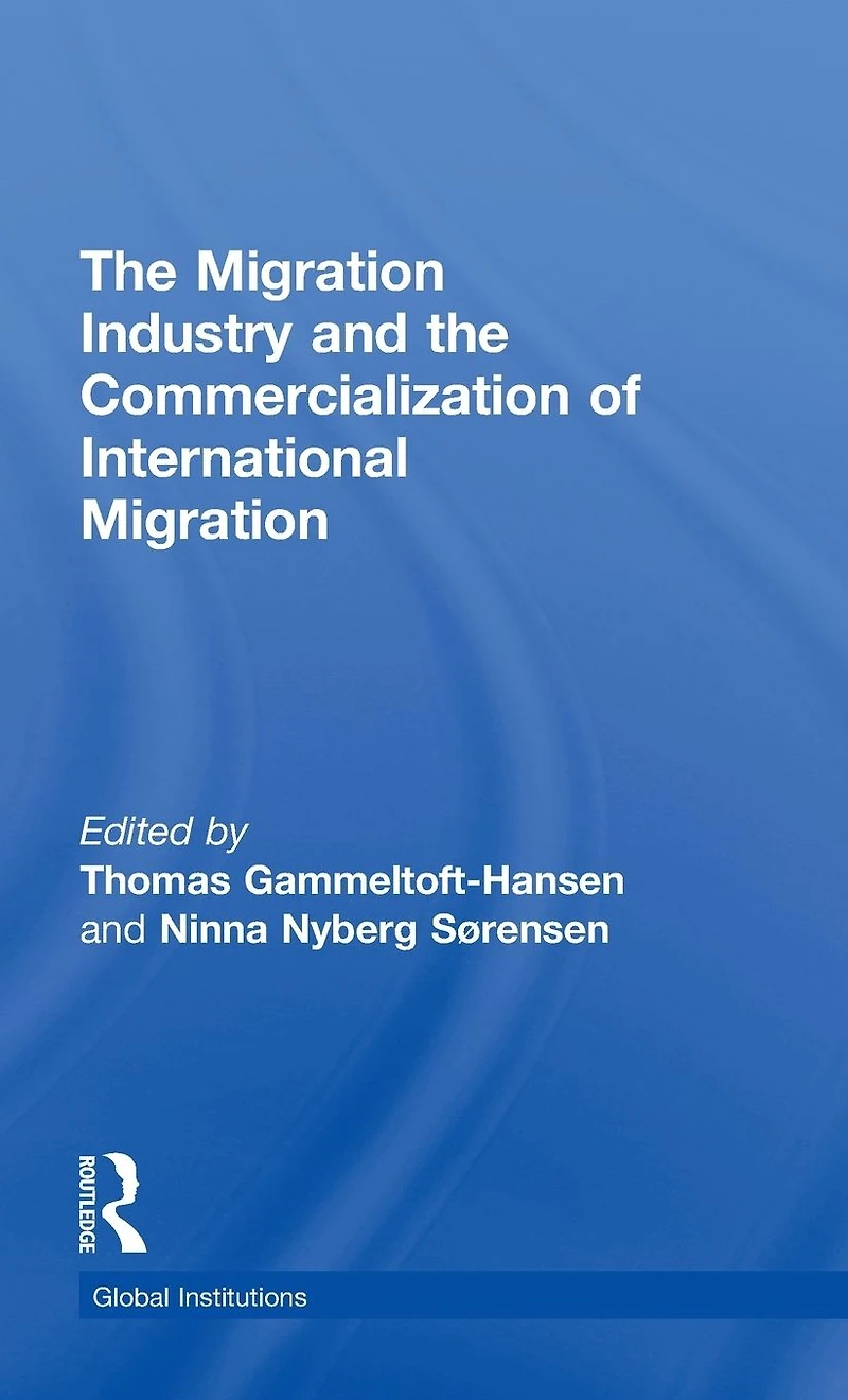 the Migration Industry and Commercialization of International