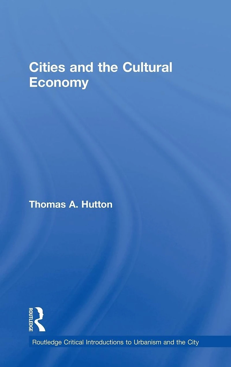 Cities and the Cultural Economy