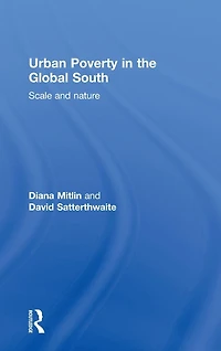 Urban Poverty the Global South: Scale and Nature
