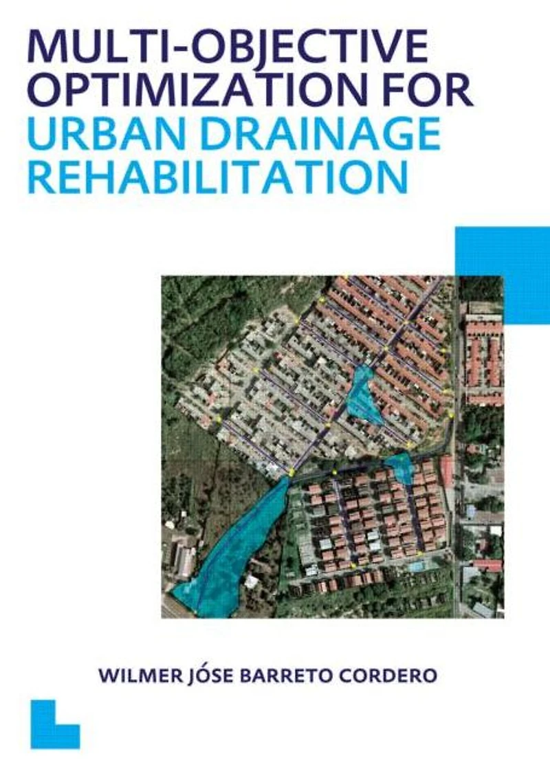 Multi-Objective Optimization for Urban Drainage Rehabilitation: UNESCO-IHE PhD Thesis