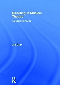 Directing Musical Theatre: An Essential Guide