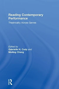 Reading Contemporary Performance: Theatricality Across Genres