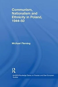 Communism, Nationalism and Ethnicity Poland, 1944-1950