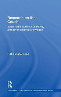 Research on the Couch: Single-case studies, subjectivity and psychoanalytic knowledge