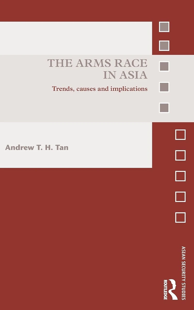 The Arms Race Asia: Trends, causes and implications