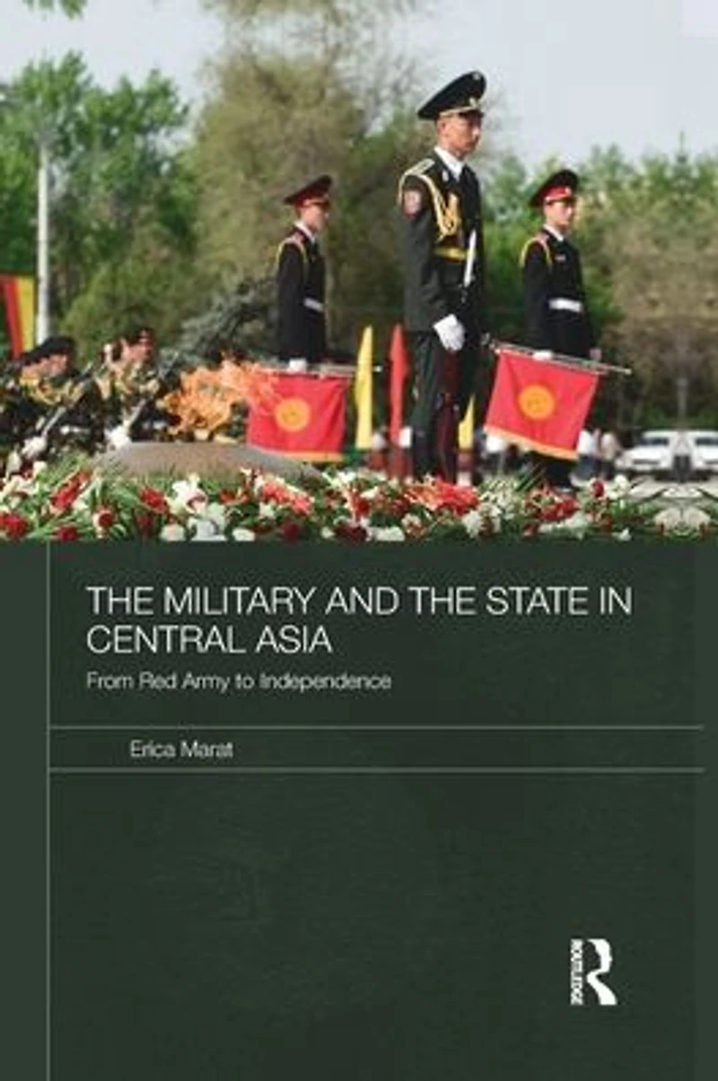the Military and State Central Asia: From Red Army to Independence