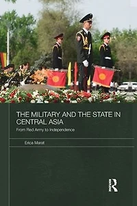 the Military and State Central Asia: From Red Army to Independence