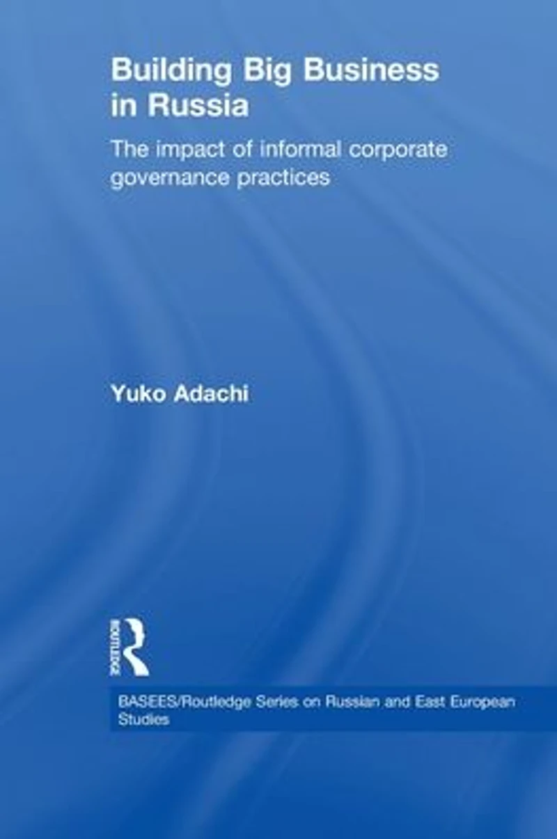 Building Big Business Russia: The Impact of Informal Corporate Governance Practices