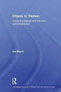 Chaos Yemen: Societal Collapse and the New Authoritarianism