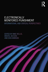 Electronically Monitored Punishment: International and Critical Perspectives