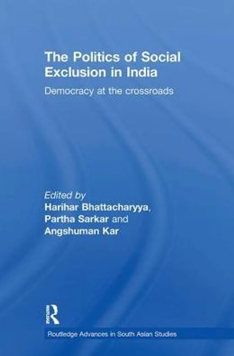 the Politics of Social Exclusion India: Democracy at Crossroads