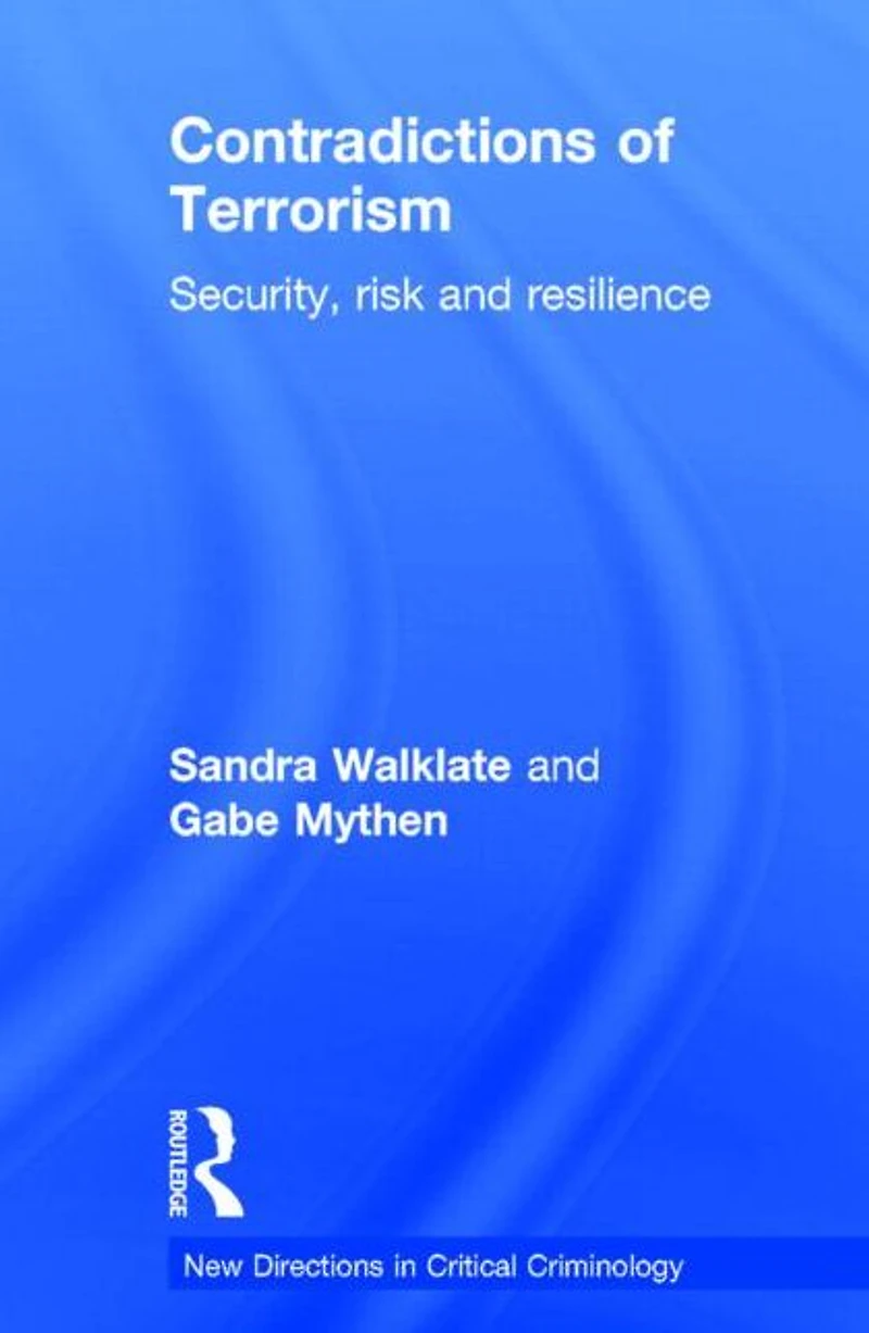 Contradictions of Terrorism: Security, risk and resilience