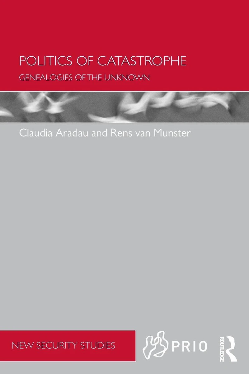 Politics of Catastrophe: Genealogies the Unknown