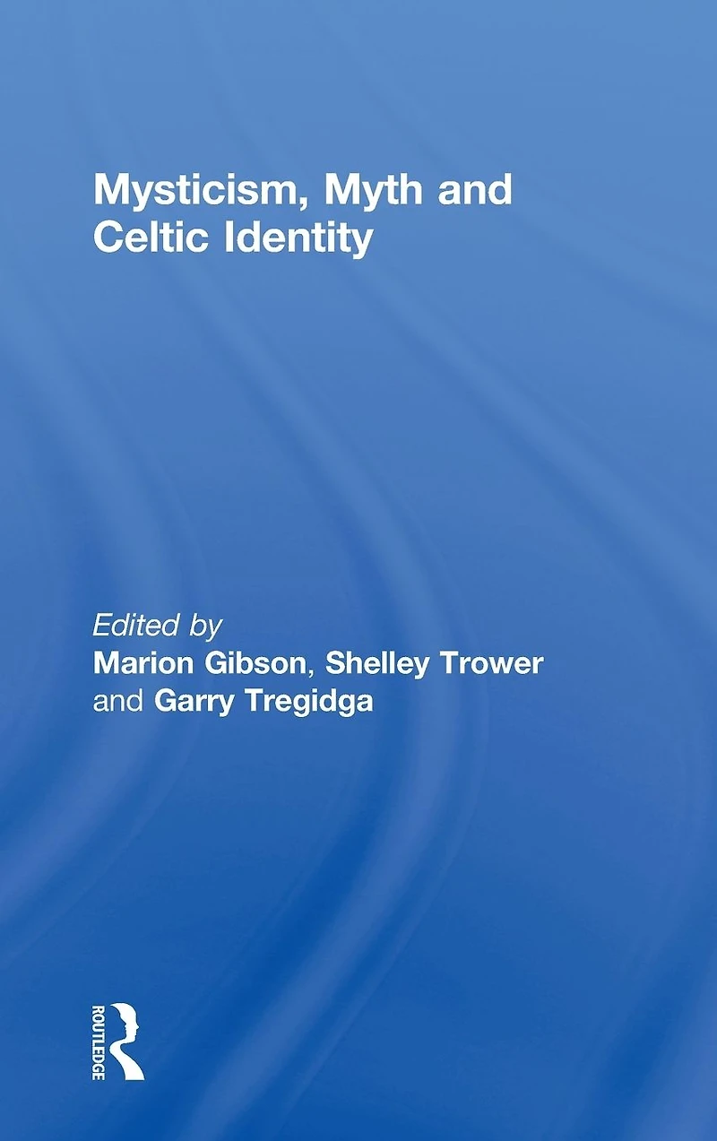 Mysticism, Myth and Celtic Identity