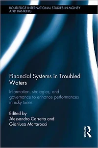 Financial Systems Troubled Waters: Information, Strategies, and Governance to Enhance Performances Risky Times