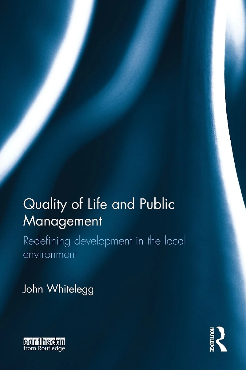 Quality of Life and Public Management: Redefining Development the Local Environment