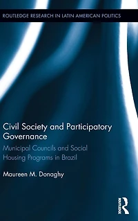 Civil Society and Participatory Governance: Municipal Councils Social Housing Programs Brazil