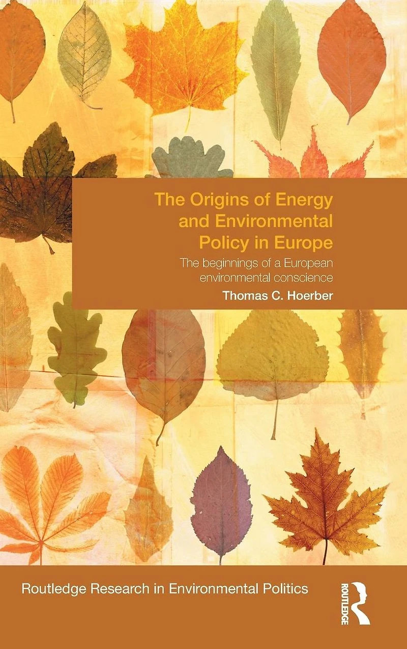 The Origins of Energy and Environmental Policy Europe: Beginnings a European Conscience