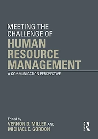 Meeting the Challenge of Human Resource Management: A Communication Perspective