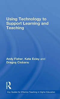 Using Technology to Support Learning and Teaching