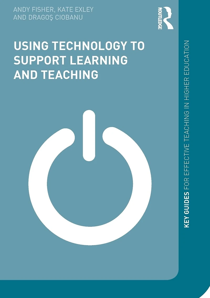 Using Technology to Support Learning and Teaching