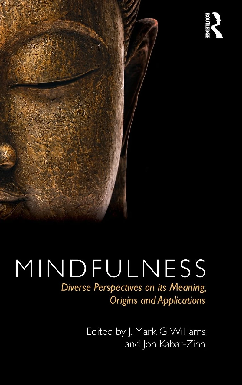 Mindfulness: Diverse Perspectives on its Meaning, Origins and Applications
