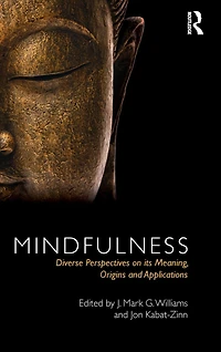 Mindfulness: Diverse Perspectives on its Meaning, Origins and Applications