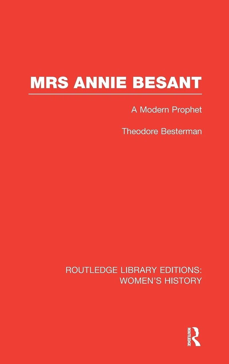 Mrs Annie Besant: A Modern Prophet