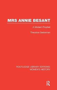 Mrs Annie Besant: A Modern Prophet
