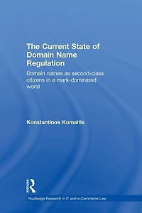 The Current State of Domain Name Regulation: Names as Second Class Citizens a Mark-Dominated World