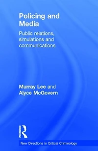 Policing and Media: Public Relations, Simulations Communications