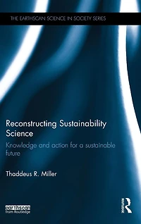Reconstructing Sustainability Science: Knowledge and action for a sustainable future