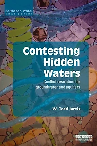 Contesting Hidden Waters: Conflict Resolution for Groundwater and Aquifers
