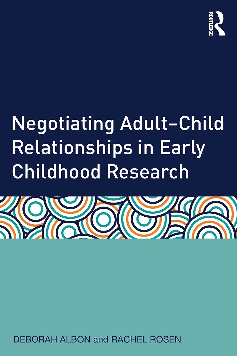 Negotiating Adult-Child Relationships Early Childhood Research