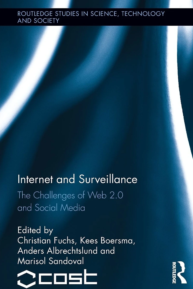 Internet and Surveillance: The Challenges of Web 2.0 Social Media